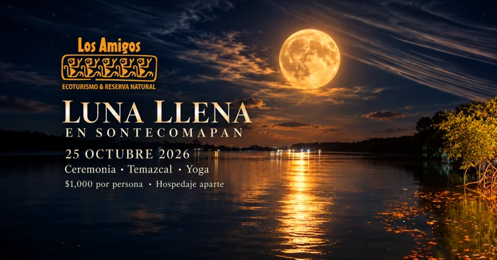 Cartel de Luna Llena en Los Amigos: 25 de octubre de 2026, ceremonia, temazcal y yoga. Evento local de $1,000 MXN; hospedaje aparte.